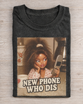 Black Washed Doll New Phone Who Dis Graphic Tee
