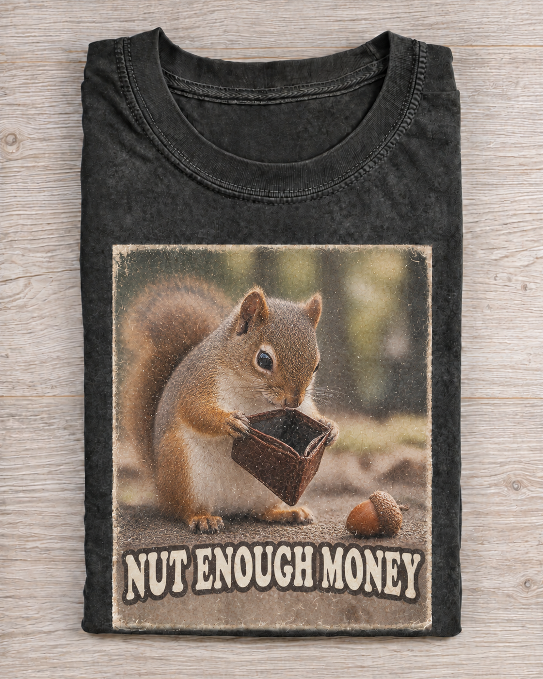 Black Washed Squirrel Nut Enough Money Graphic Tee