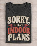 Black Washed Sorry I Have Indoor Plans Graphic Tee