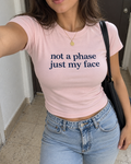 Pink Not A Phase Just My Face Graphic Tee